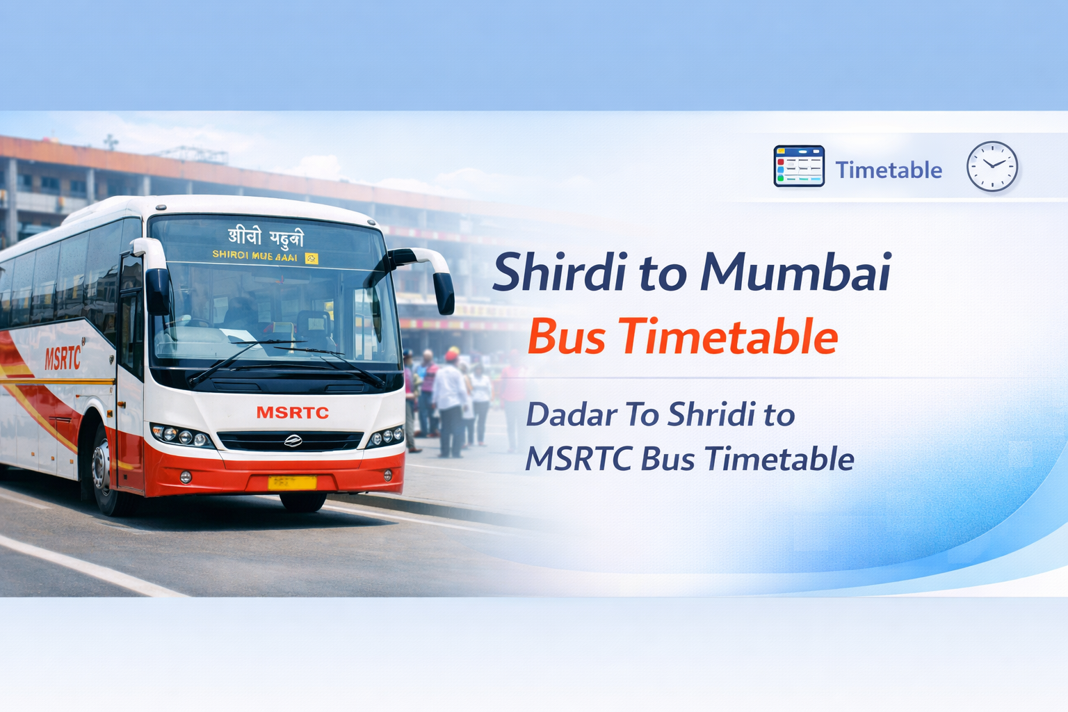 Shirdi to Mumbai Bus Timetable, Dadar To Shridi to MSRTC Bus Timetable