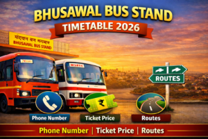 Bhusawal Bus Stand Timetable 2026 Phone Number | Ticket Price | Routes