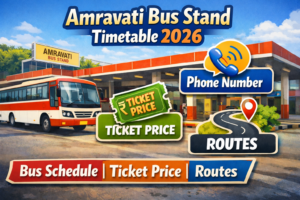 Amravati Bus Stand Timetable 2026 Phone Number | Ticket Price | Routes